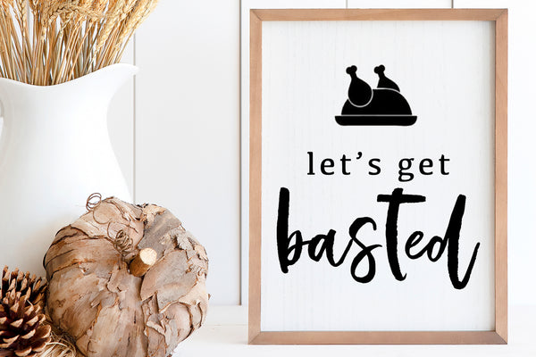 Let's Get Basted | Wood Sign