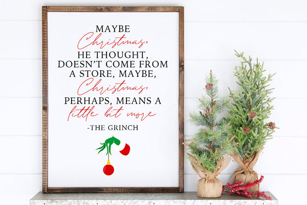 Maybe Christmas He Thought - Grinch | Wood Sign