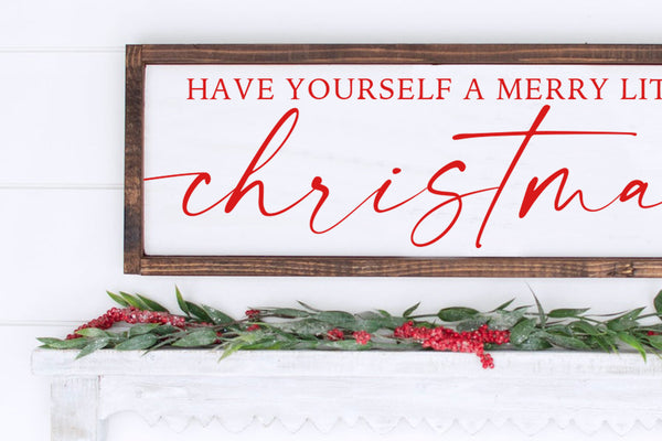 Have Yourself A Merry Little Christmas | Wood Sign