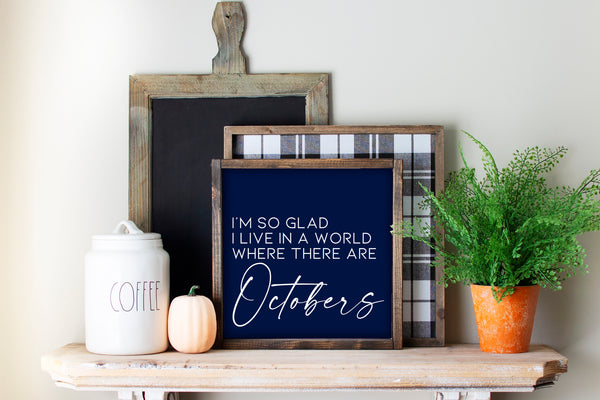 World Where There Are Octobers | Wood Sign