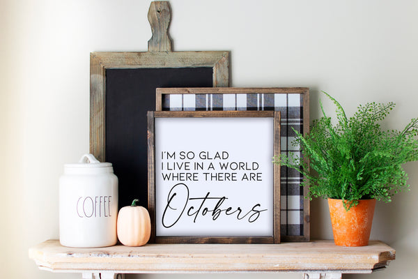World Where There Are Octobers | Wood Sign