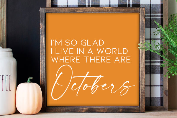 World Where There Are Octobers | Wood Sign