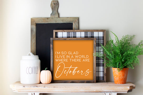 World Where There Are Octobers | Wood Sign