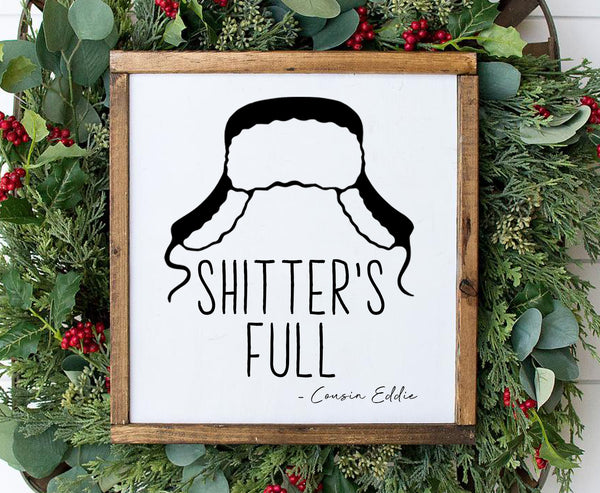 Shitter's Full | Wood Sign