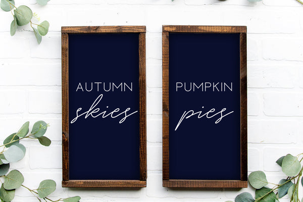 Autumn Skies & Pumpkin Pies | Wood Sign Set
