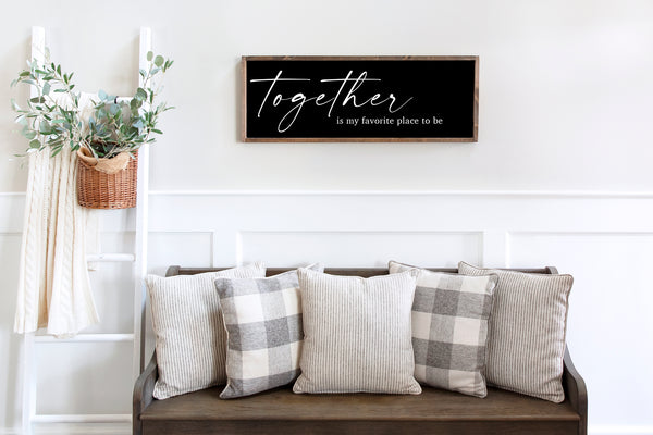 Together is My Favorite | Wood Sign
