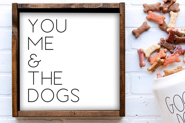 You, Me & The Dogs | Wood Sign