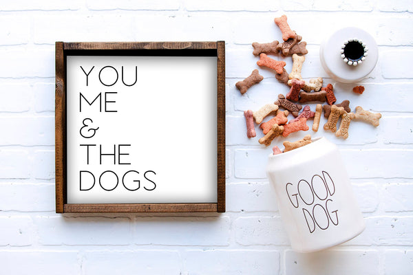 You, Me & The Dogs | Wood Sign